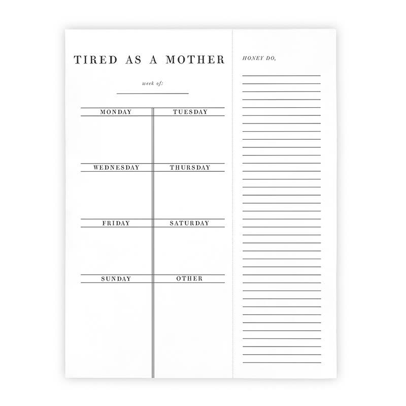F2F Weekly List Pad - Tired as a Mother