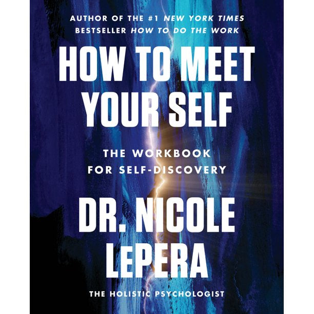 How To Meet Your Self - The Workbook for Self-Discovery